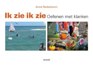 Ik zie ik zie, Oefenen met klanken - Anne Nederkoorn uitgeverij Anzicht - Voorkant